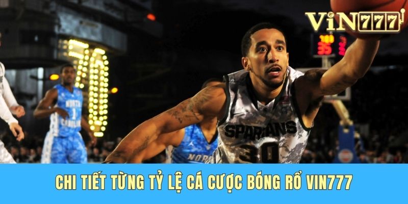 Cá Cược Bóng Rổ Vin777 – Bí Kíp Cao Thủ Chơi Hiệu Quả Chi tiết từng tỷ lệ cá cược bóng rổ Vin777