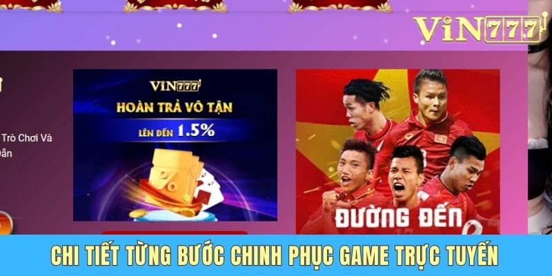 Cách Chơi Tại Vin 777 Chi Tiết Từ A Đến Z Cho Người Mới Chi tiết từng bước chinh phục game trực tuyến