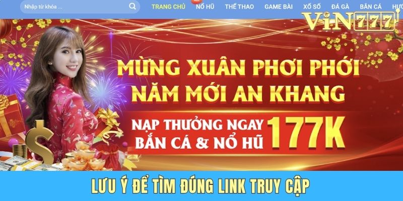 Tìm Đúng Link Vào Vin 777 Không Bị Chặn Mới Nhất 2025 Lưu ý để tìm đúng link truy cập