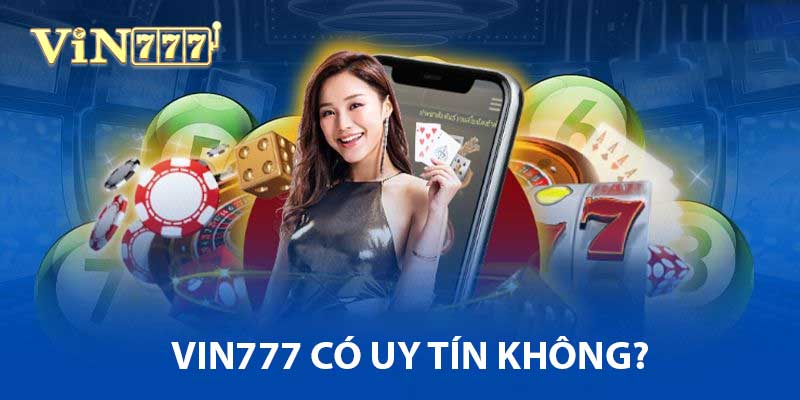 Vin777 Là Gì? Tìm Hiểu Cổng Game Đổi Thưởng Hot Nhất 2025 Vin777 có uy tín không?