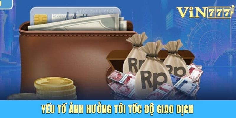 Yếu tố ảnh hưởng tới tốc độ giao dịch