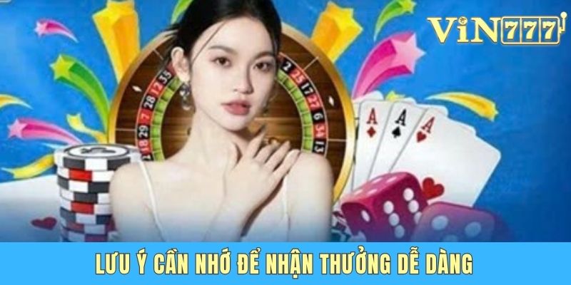 Khuyến Mãi Vin777 Mới Nhất - Ưu Đãi Khủng Cho Hội Viên Lưu ý cần nhớ để nhận thưởng dễ dàng