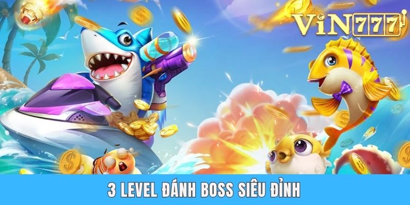 Bắn Cá Ồ Zê - Truy Lùng Kho Báu Quý Hiếm Dưới Lòng Đại Dương 3 level đánh boss siêu đỉnh