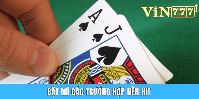 Tổng Hợp Mẹo Chơi Blackjack Từ Cao Thủ Đánh Bạc Hàng Đầu Bật mí các trường hợp nên Hit