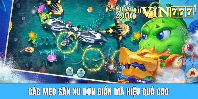 Bắn Cá Xèng - Trò Giải Trí Cực Đã Và Săn Xu Cực Nhanh Các mẹo săn xu đơn giản mà hiệu quả cao