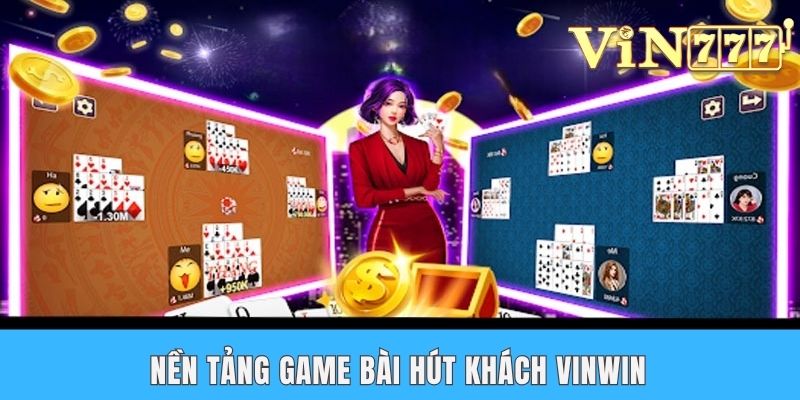Top 12 Game Bài Đổi Thưởng Uy Tín Cùng Những Trò Đáng Chơi Nền tảng game bài hút khách Vinwin